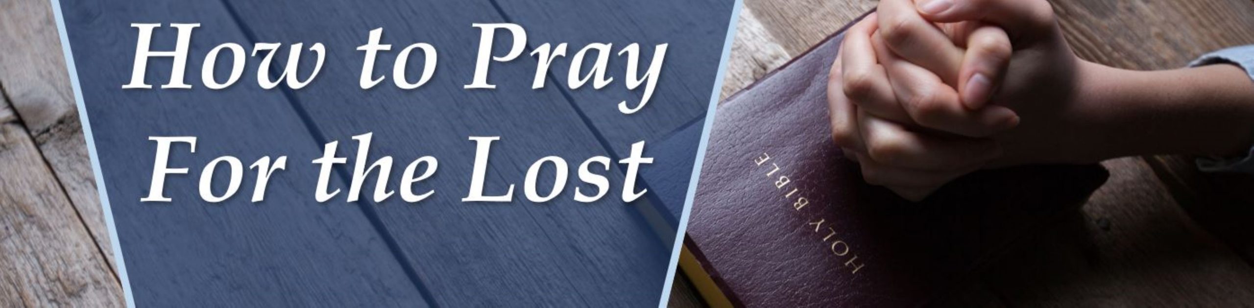 How to Pray For the Lost - Victory Baptist Church